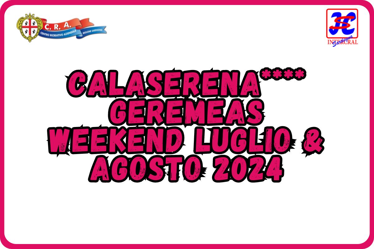 CALASERENA**** GEREMEAS WEEKEND LUGLIO & AGOSTO 2024